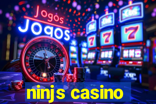 ninjs casino