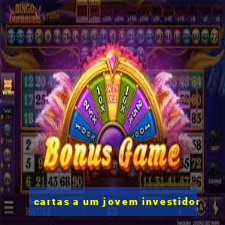 cartas a um jovem investidor