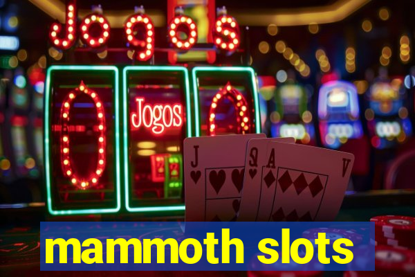 mammoth slots