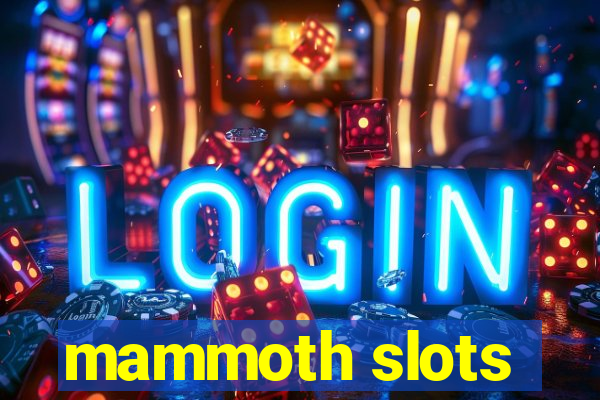 mammoth slots