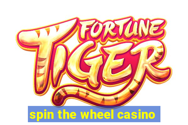 spin the wheel casino