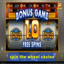 spin the wheel casino