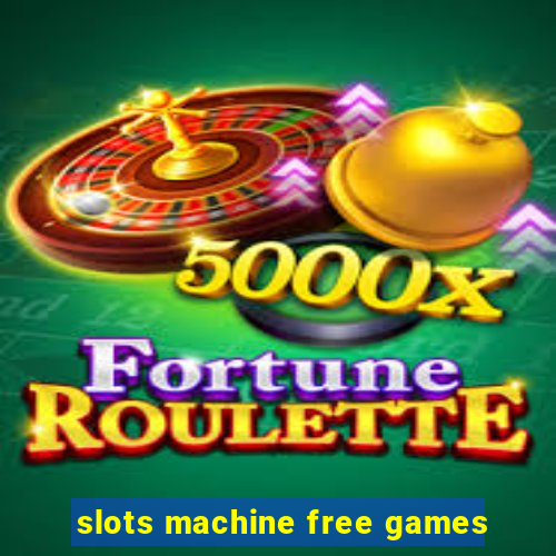 slots machine free games