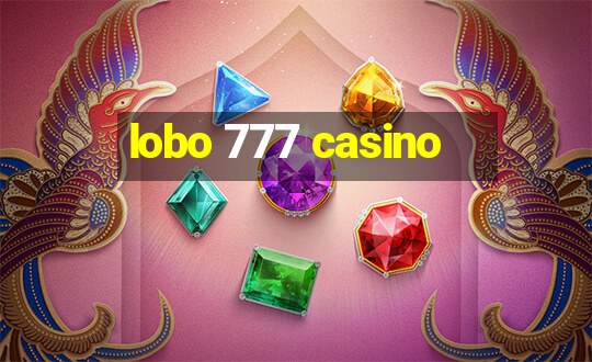 lobo 777 casino