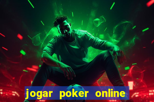 jogar poker online gratis dinheiro ficticio