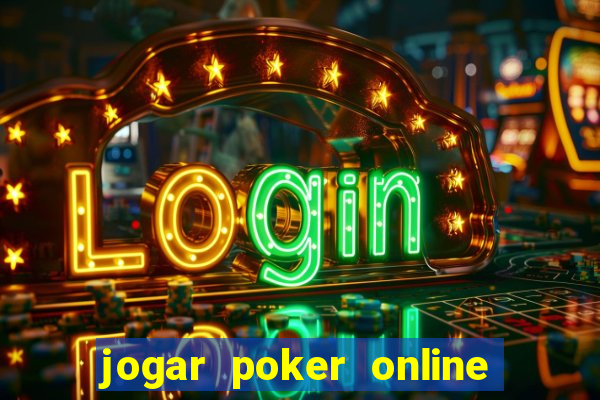 jogar poker online gratis dinheiro ficticio