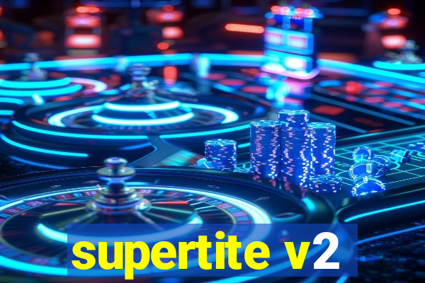 supertite v2