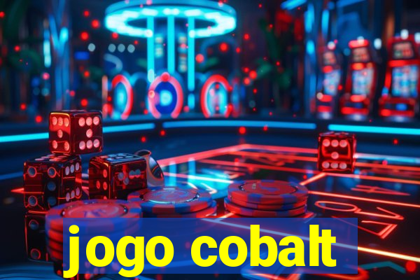 jogo cobalt