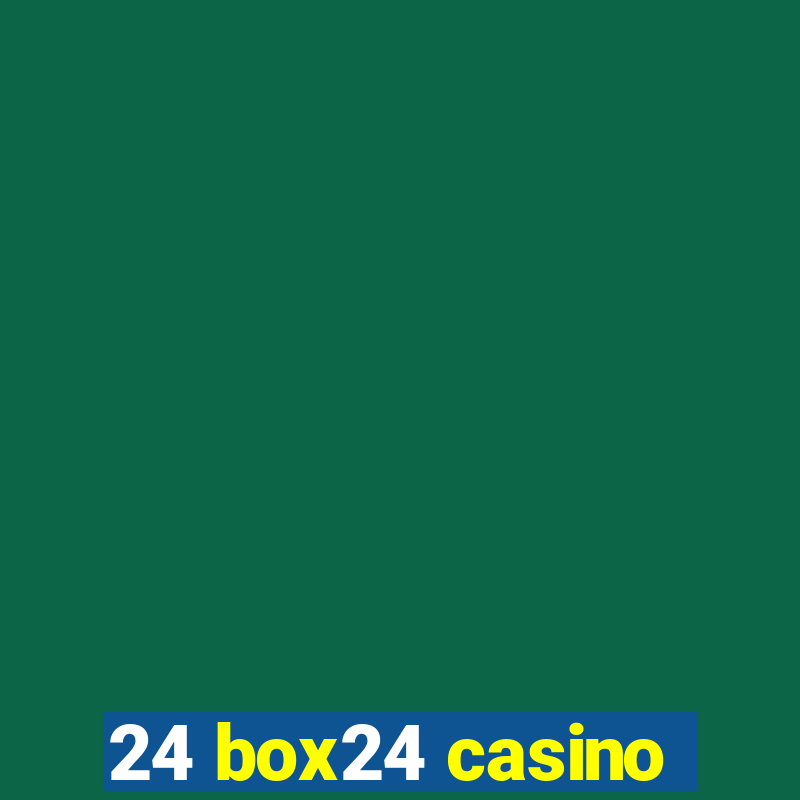 24 box24 casino