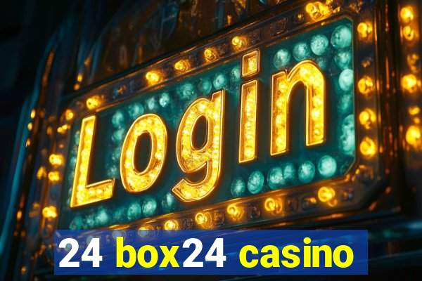 24 box24 casino