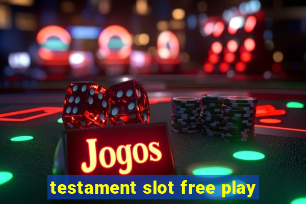 testament slot free play