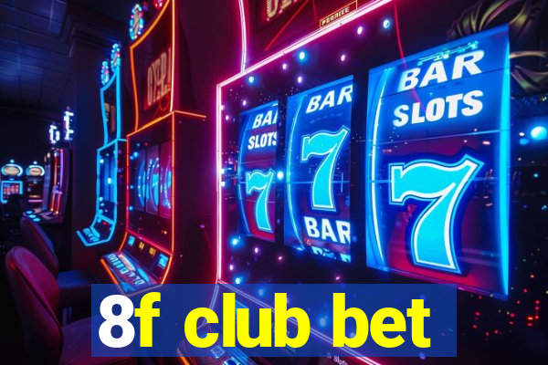 8f club bet