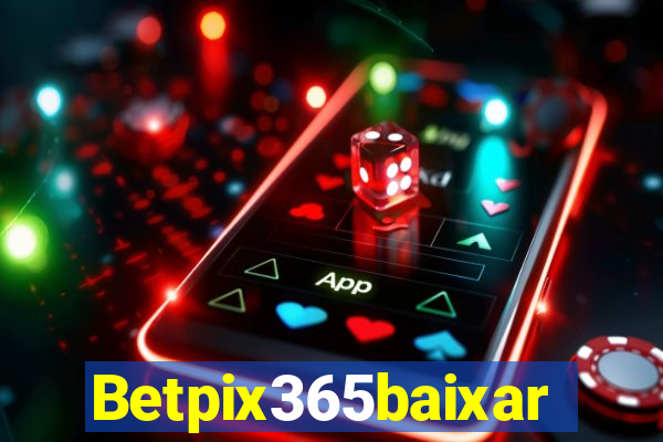 Betpix365baixar