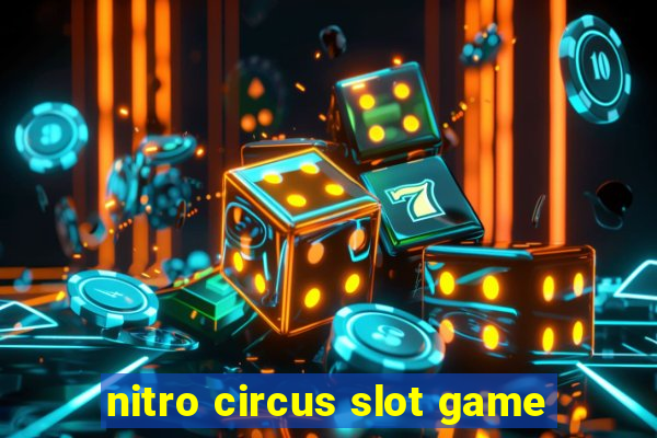 nitro circus slot game