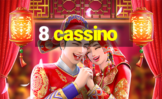 8 cassino