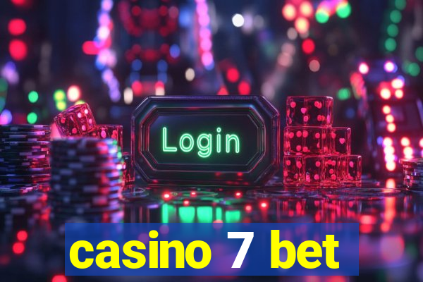 casino 7 bet