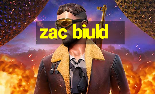 zac biuld