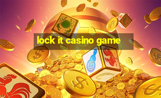 lock it casino game