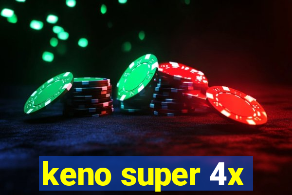 keno super 4x