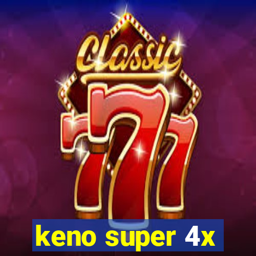 keno super 4x