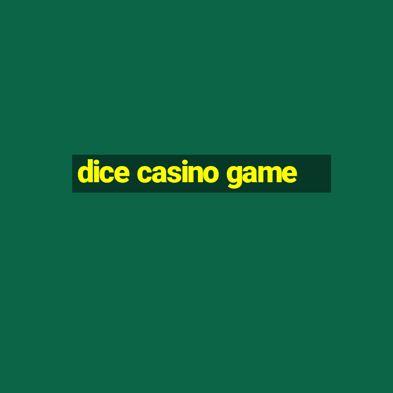 dice casino game