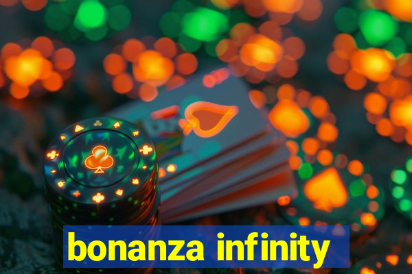 bonanza infinity