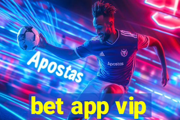 bet app vip