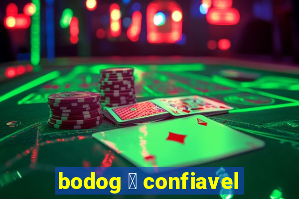 bodog 茅 confiavel