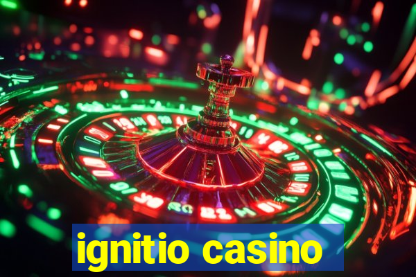 ignitio casino