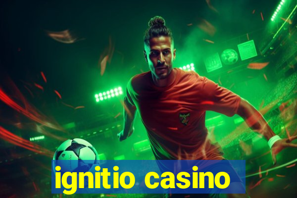 ignitio casino