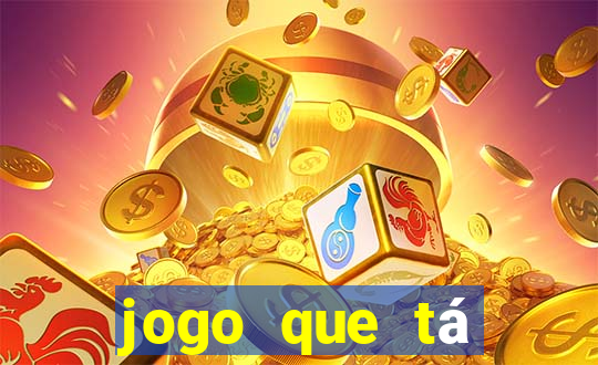 jogo que tá pagando dinheiro