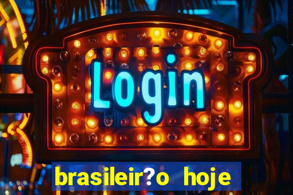 brasileir?o hoje série a