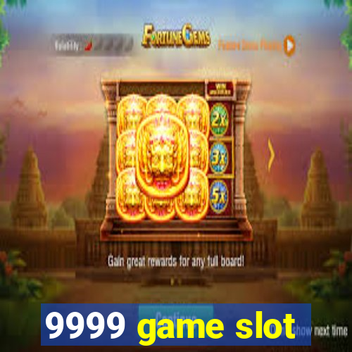 9999 game slot