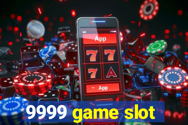 9999 game slot