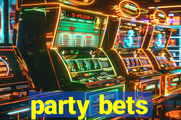 party bets