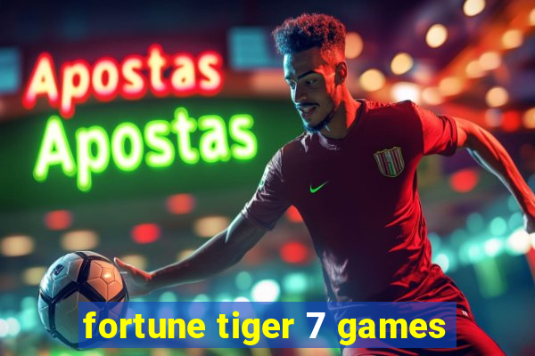 fortune tiger 7 games