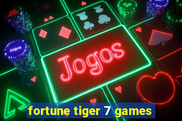 fortune tiger 7 games