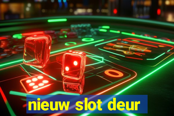 nieuw slot deur