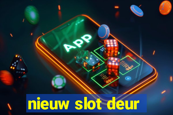 nieuw slot deur