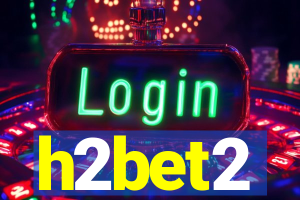 h2bet2