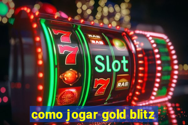 como jogar gold blitz