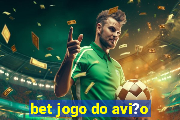 bet jogo do avi?o