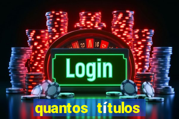 quantos títulos flamengo tem