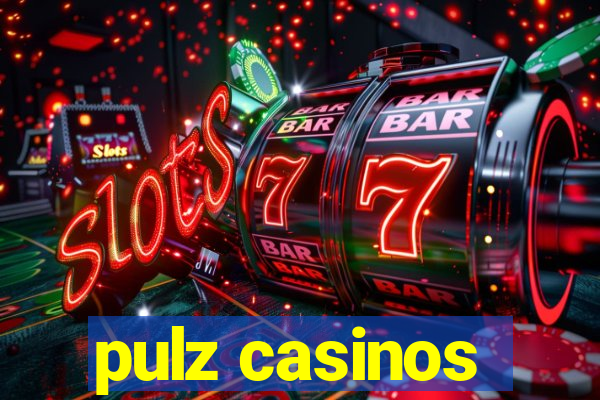 pulz casinos