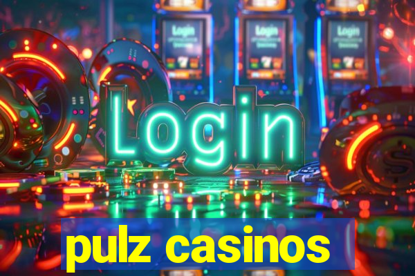 pulz casinos