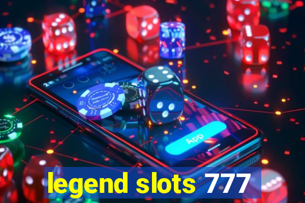 legend slots 777