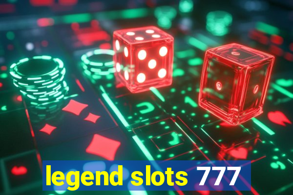 legend slots 777