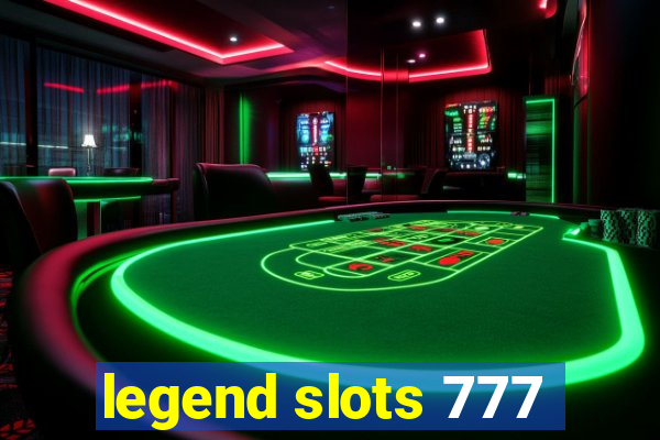 legend slots 777