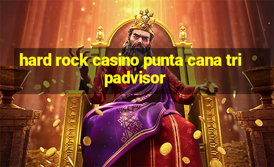 hard rock casino punta cana tripadvisor