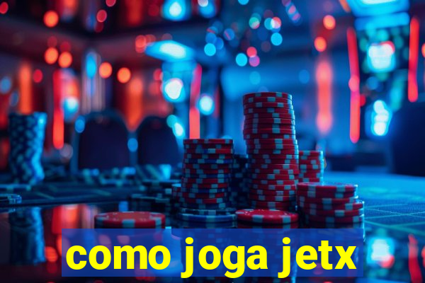 como joga jetx